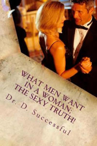 What men want in a women: the sexy truth: What men want in a women: the sexy truth - 2878626016