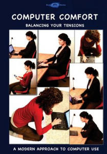 Computer Comfort: Balancing your tensions - A modern approach to computer use - 2877962111