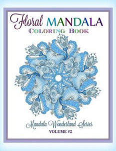 Floral MANDALA: Coloring Book: Mandala Wonderland Series - 2869335737