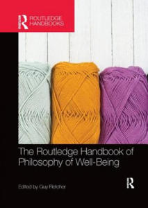 Routledge Handbook of Philosophy of Well-Being - 2877493571