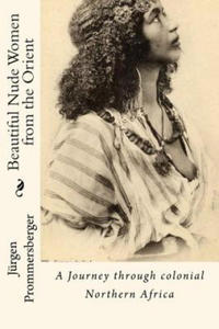 Beautiful Nude Women from the Orient: A Journey through colonial Northern Africa - 2875805014