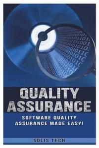 Quality Assurance: Software Quality Assurance Made Easy - 2876613803