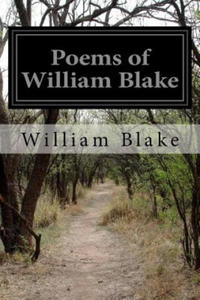 Poems of William Blake: Songs of Innocence and Of Experience, the Marriage of Heaven and Hell and the Book of Thel - 2861951162