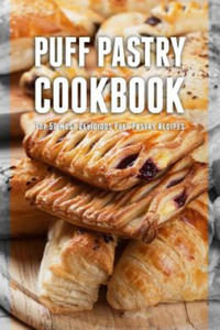 Puff Pastry Cookbook: Top 50 Most Delicious Puff Pastry Recipes - 2863215199