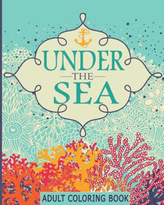 Adult Coloring Books: Under the Sea: 65 Adventure Filled Designs: Colouring Books for Adults - 2876343779