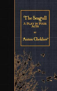 The Seagull: A Play in Four Acts - 2872538029