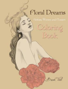 Floral Dreams Fantasy Women and Flowers Coloring Book - 2861924558