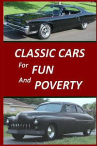 Classic Cars for Fun and Poverty: Sequel to "Roger Made Me Do It" - 2862299641