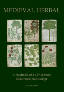 Medieval Herbal: A facsimile of a 15th century illustrated manuscript - 2867749345