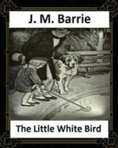 The Little White Bird (1902) by J. M. Barrie - 2877040713