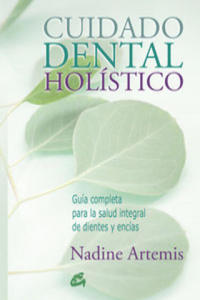 Cuidado dental holstico : gua completa para la salud integral de dientes y encas - 2878619756