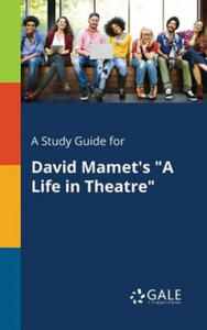 Study Guide for David Mamet's a Life in Theatre - 2867101223