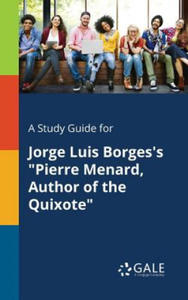 Study Guide for Jorge Luis Borges's Pierre Menard, Author of the Quixote - 2867101803