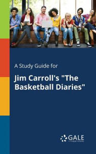 Study Guide for Jim Carroll's the Basketball Diaries - 2867160984