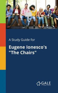 Study Guide for Eugene Ionesco's The Chairs - 2867122543