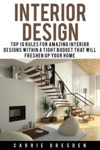 Interior Design: Top 10 Rules for Amazing Interior Designs Within a Tight Budget That Will Freshen Up Your Home - 2863705693