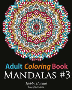 Adult Coloring Book: Mandalas #3: Coloring Book for Adults Featuring 50 Beautiful Mandala Designs - 2876944345