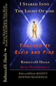 I STARED into" THE LIGHT OF GOD", TOUCHED by" ELVIS and FIRE": none other - 2874793540