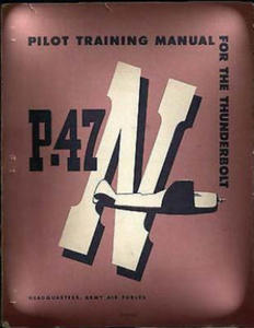 Pilot Training Manual For The Thunderbolt P-47N.( SPECIAL ) By: Army Air Forces - 2862007376