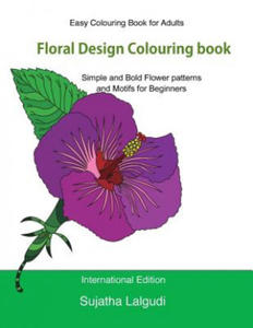 Easy Colouring Book for Adults: Floral Design Colouring Book: Adult Colouring Book with 50 Basic, Simple and Bold Flower Patterns and Motifs for Begin - 2861930843