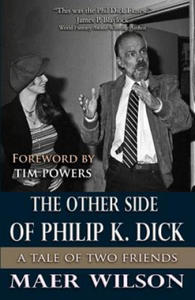 The Other Side of Philip K. Dick: A Tale of Two Friends - 2876337362