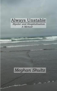 Always Unstable: Bipolar and Hospitalisation: A Memoir - 2861895283