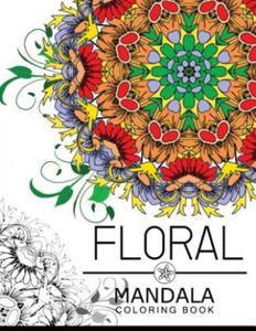 Floral Mandala Coloring Book: Botanical Gardens Coloring Book, flower coloring books for adults - 2866342190