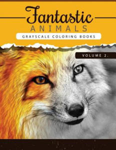 Fantastic Animals Book 2: Animals Grayscale coloring books for adults Relaxation Art Therapy for Busy People (Adult Coloring Books Series, grays - 2856015602