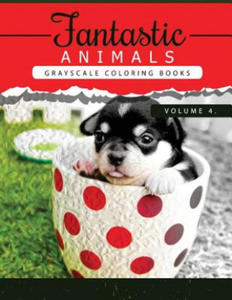 Fantastic Animals Book 4: Animals Grayscale coloring books for adults Relaxation Art Therapy for Busy People (Adult Coloring Books Series, grays - 2857958088