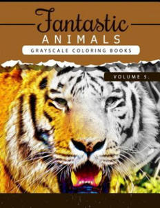 Fantastic Animals Book 5: Animals Grayscale coloring books for adults Relaxation Art Therapy for Busy People (Adult Coloring Books Series, grays - 2856738206