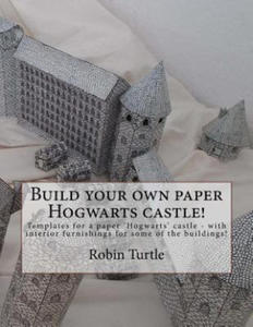 Build your own paper Hogwarts castle!: Templates for 20 black-and-white buildings - 2861880263