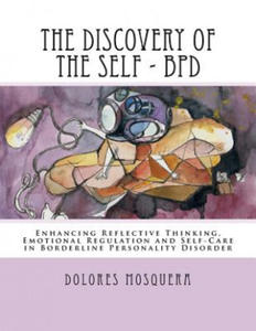 The Discovery of the Self: Enhancing Reflective Thinking, Emotional Regulation, and Self-Care in Borderline Personality Disorder A Structured Pro - 2868916259