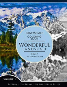 Wonderful Landscape Volume 1: Grayscale coloring books for adults Relaxation (Adult Coloring Books Series, grayscale fantasy coloring books) - 2857958261