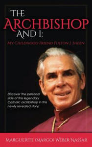 The Archbishop and I: My Childhood Friend Fulton J. Sheen - 2873992840