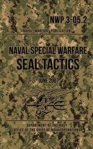 NWP 3-05.2 Naval Special Warfare SEAL Tactics: June 2007 - 2861915408