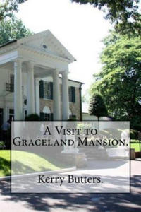 A Visit to Graceland Mansion. - 2865234342