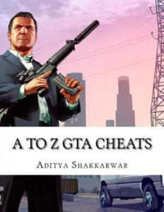 A to Z GTA Cheats: Ultimate Book Contains Cheats of All GTA Games for All Gaming Consoles - 2867919727