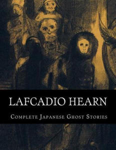 Lafcadio Hearn, Complete Japanese Ghost Stories - 2862161609