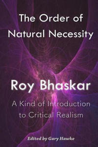 The Order of Natural Necessity: A Kind of Introduction to Critical Realism - 2861939588