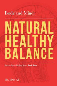 Body and Mind: Natural Healthy Balance - 2861966615