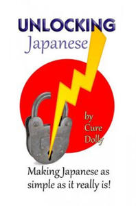 Unlocking Japanese: Making Japanese as simple as it really is - 2877965618