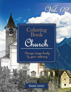 Christian Church: Gray Scale Photo Adult Coloring Book, Mind Relaxation Stress Relief Coloring Book Vol2: Series of coloring book for ad - 2856015623