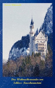 Weihnachtswunder von Schloss Neuschwanstein - 2874805023