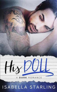 His Doll: A Dark Bad Boy Romance - 2876230494