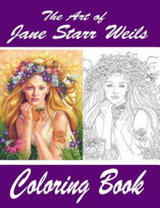 The Art of Jane Starr Weils Coloring Book: The Art of Jane Starr Weils Coloring Book - 2864715659