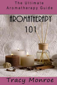 Aromatherapy 101: The Ultimate Aromatherapy Guide - 2861966605