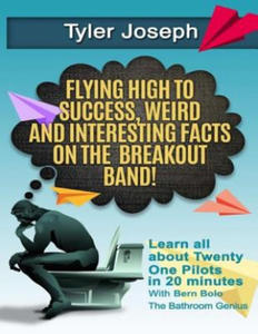 Tyler Joseph: Flying High to Success, Weird and Interesting Facts on Twenty One Pilots Singer! - 2861900039