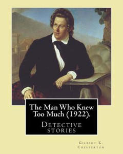 The Man Who Knew Too Much (1922). by: Gilbert K. Chesterton, Illustrated By: W (William). Hatherell (1855-1928): Detective Stories - 2867751165