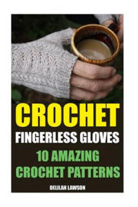 Crochet Fingerless Gloves: 10 Amazing Crochet Patterns - 2877184614