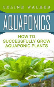 Aquaponics: How to Successfully Grow Aquaponic Plants - 2869859956